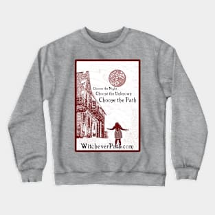 Choose the Night, Choose the Unknown, Choose The Path Crewneck Sweatshirt